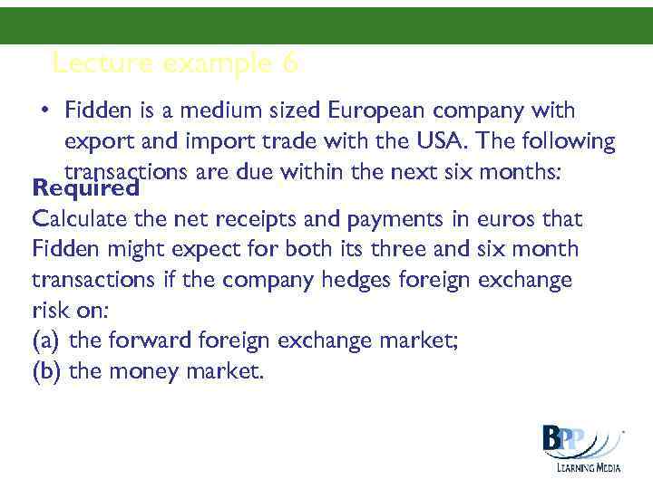 Lecture example 6 • Fidden is a medium sized European company with export and