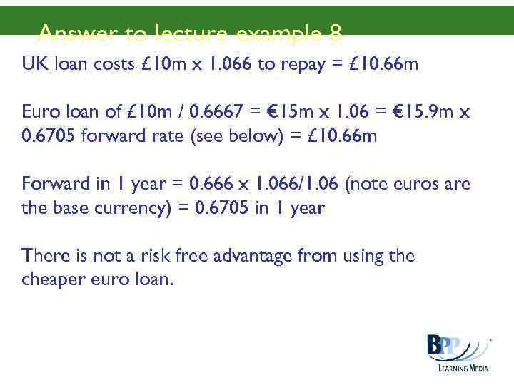 Answer to lecture example 8 UK loan costs £ 10 m x 1. 066