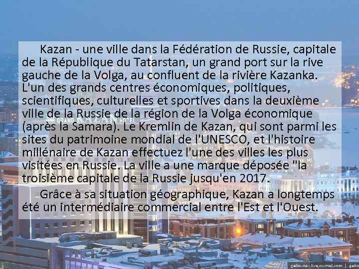 Kazan - une ville dans la Fédération de Russie, capitale de la République du