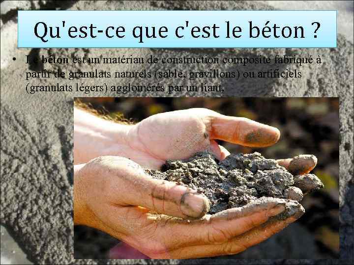 Qu'est-ce que c'est le béton ? • Le béton est un matériau de construction