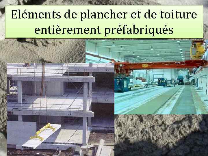 Eléments de plancher et de toiture entièrement préfabriqués 