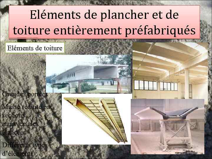 Eléments de plancher et de toiture entièrement préfabriqués Eléments de toiture Grandes portées Masse