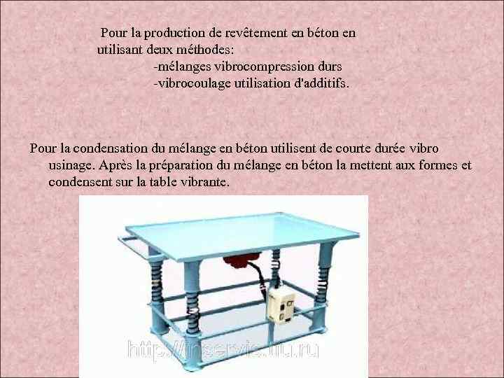  Pour la production de revêtement en béton en utilisant deux méthodes: -mélanges vibrocompression