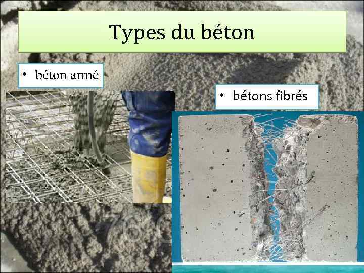 Types du béton • béton armé • bétons fibrés 