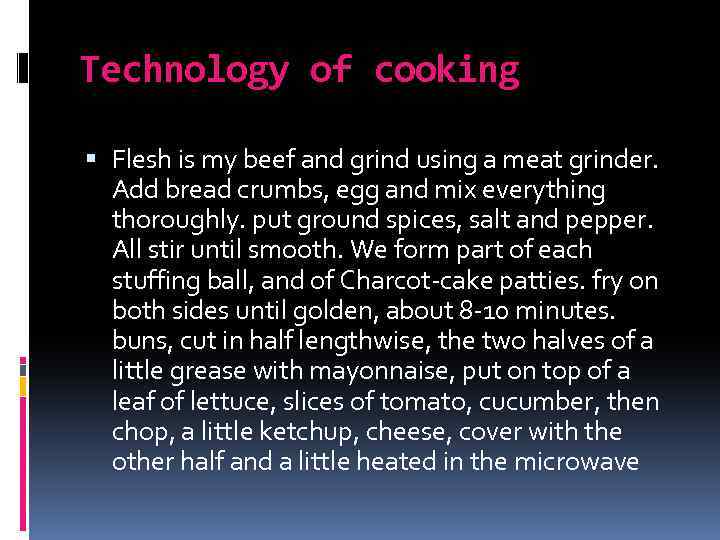 Technology of cooking Flesh is my beef and grind using a meat grinder. Add