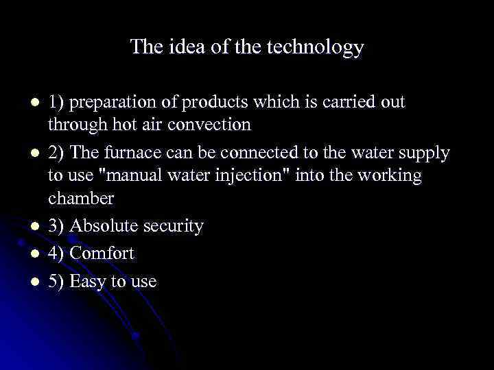 The idea of the technology l l l 1) preparation of products which is