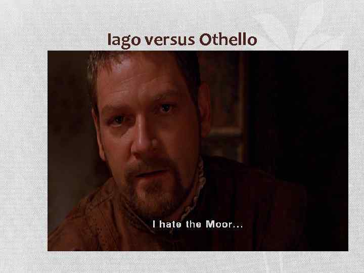 Iago versus Othello 