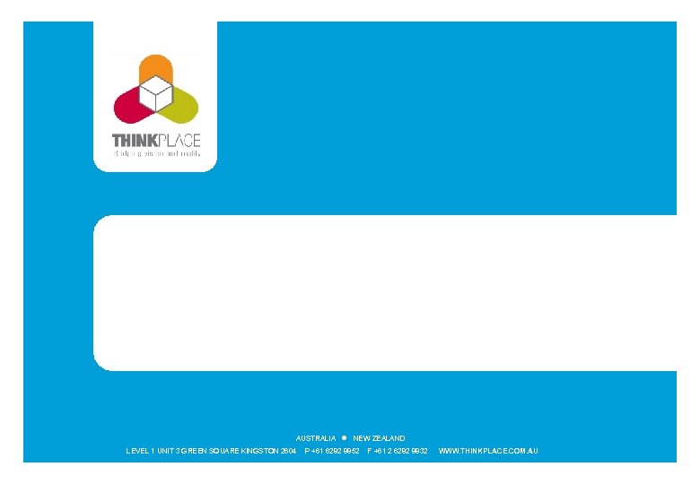 AUSTRALIA NEW ZEALAND LEVEL 1 UNIT 3 GREEN SQUARE KINGSTON 2604 P +61 6282