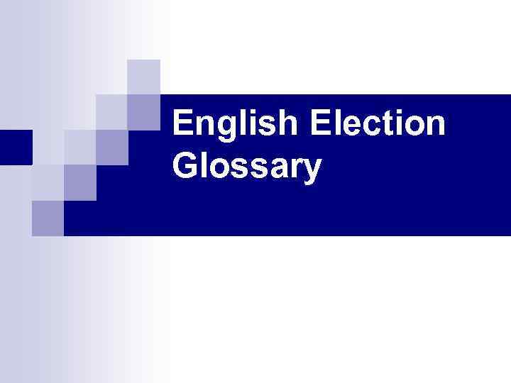 English Election Glossary 