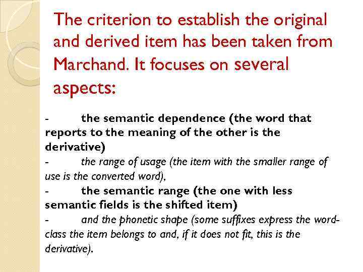 The criterion to establish the original and derived item has been taken from Marchand.