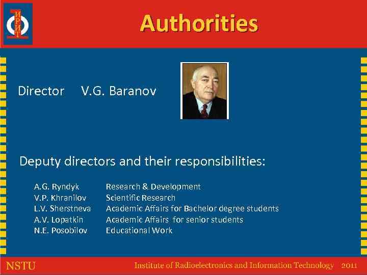 Authorities Director V. G. Baranov Deputy directors and their responsibilities: A. G. Ryndyk V.