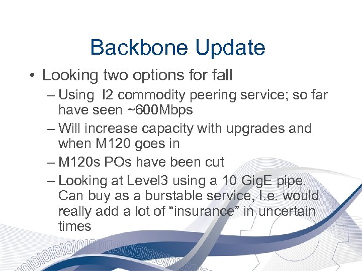 Backbone Update • Looking two options for fall – Using I 2 commodity peering