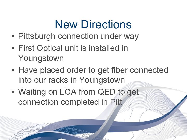 New Directions • Pittsburgh connection under way • First Optical unit is installed in