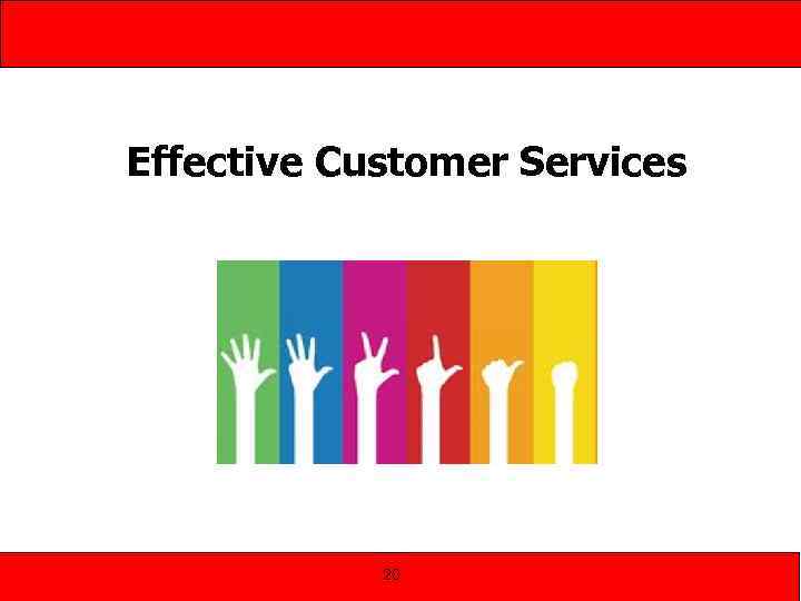Effective Customer Services 20 