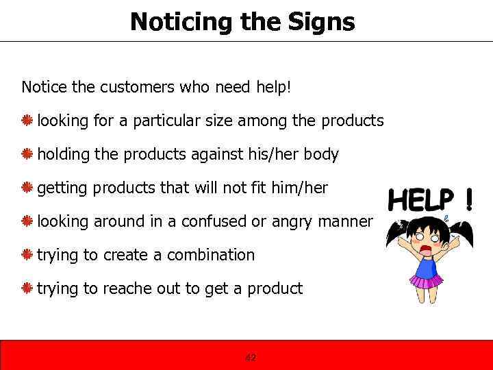 Noticing the Signs Notice the customers who need help! looking for a particular size
