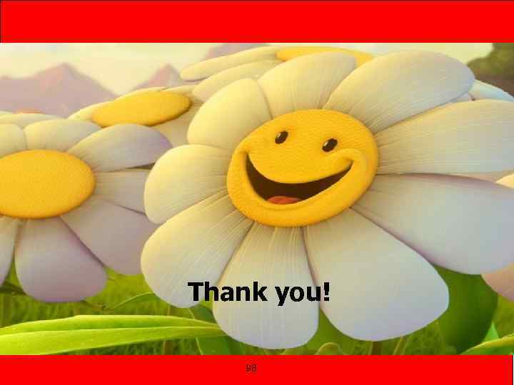 Thank you! 98 