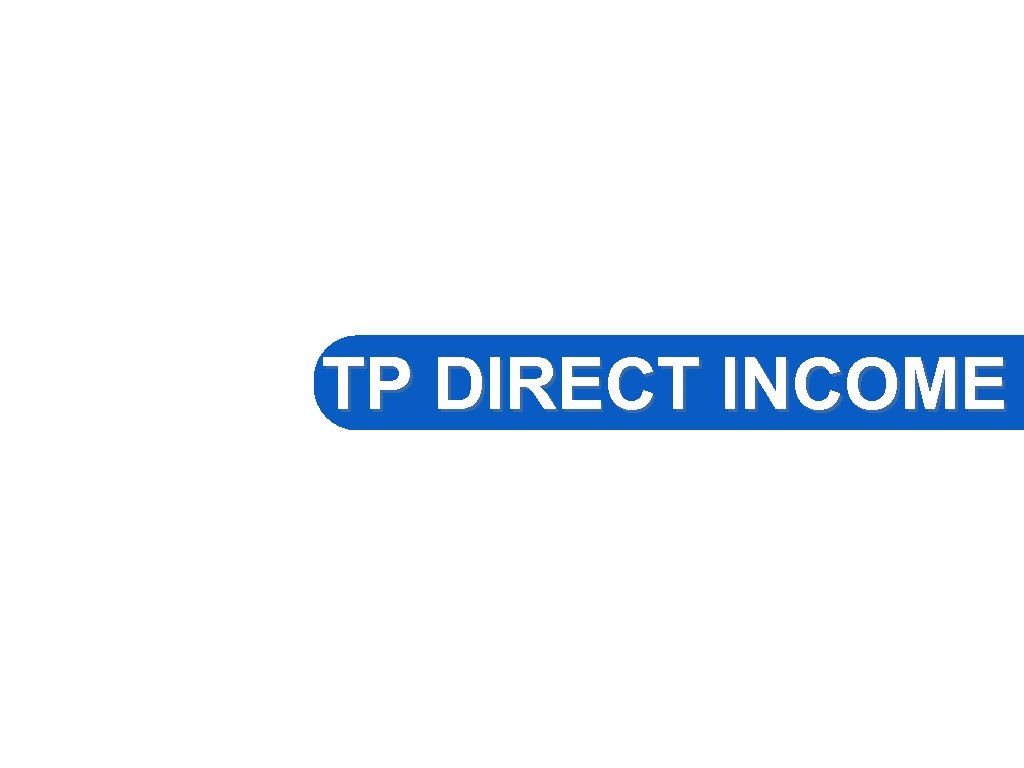 TP DIRECT INCOME 