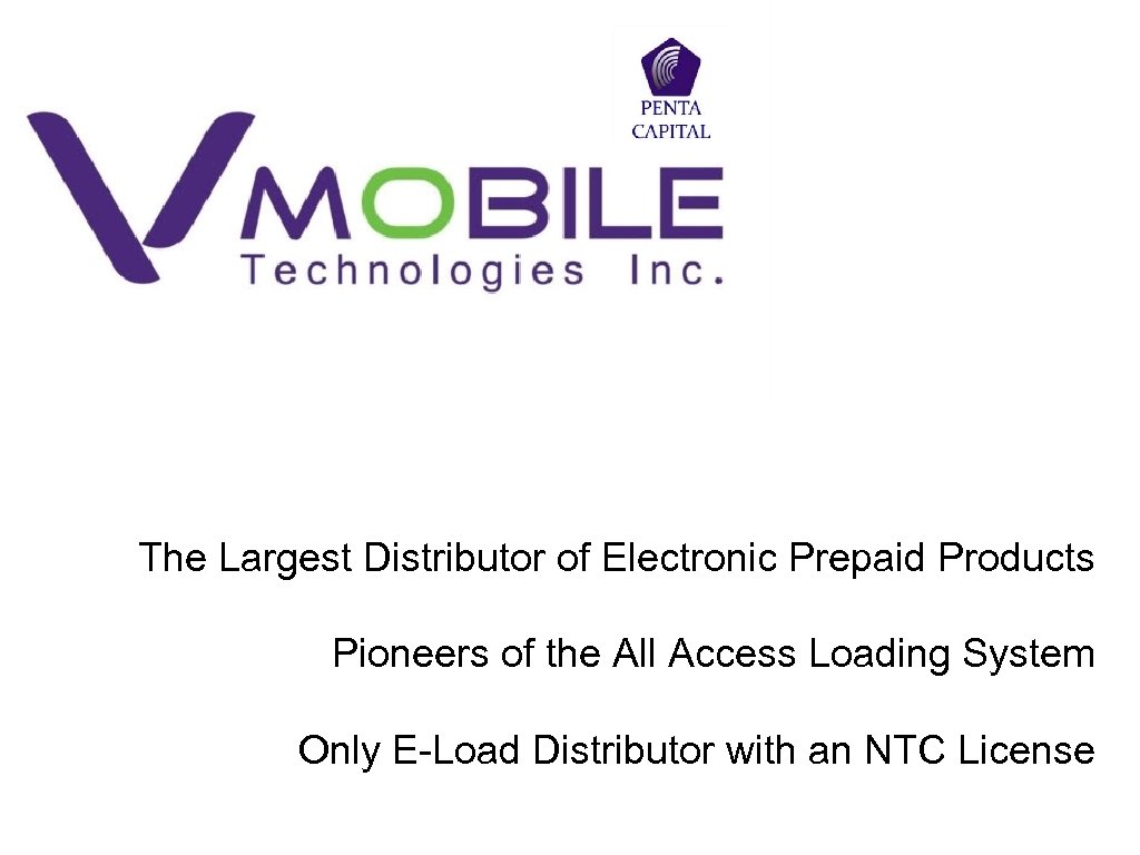 The Largest Distributor of Electronic Prepaid Products Pioneers of the All Access Loading System