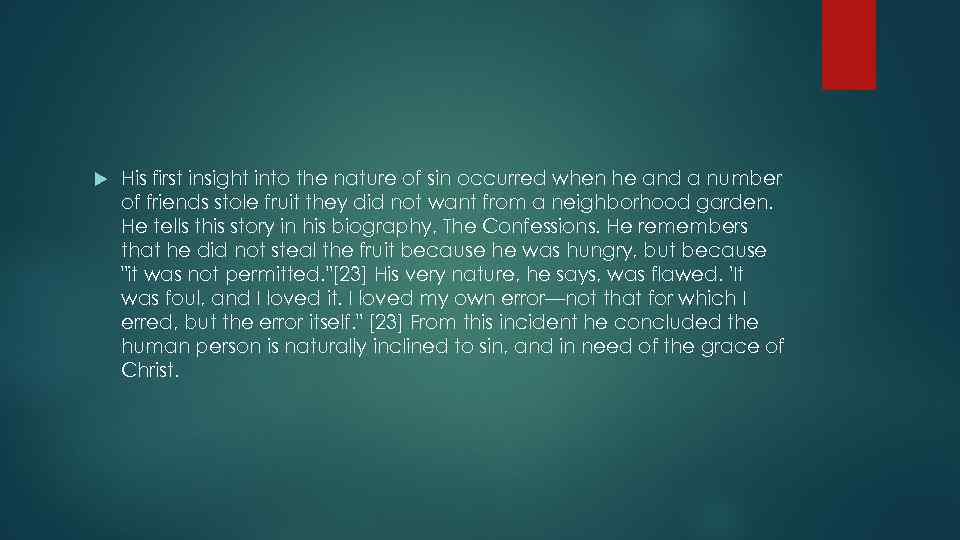  His first insight into the nature of sin occurred when he and a