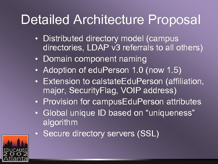 Detailed Architecture Proposal • Distributed directory model (campus directories, LDAP v 3 referrals to