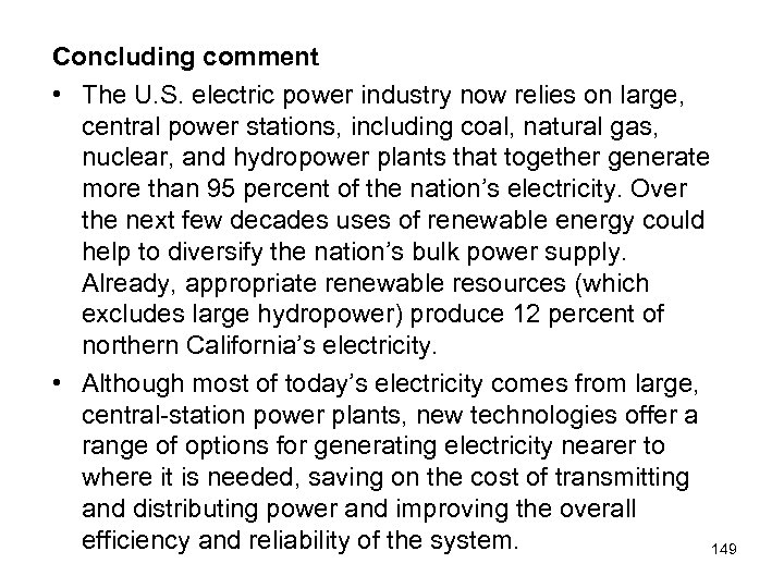 Concluding comment • The U. S. electric power industry now relies on large, central