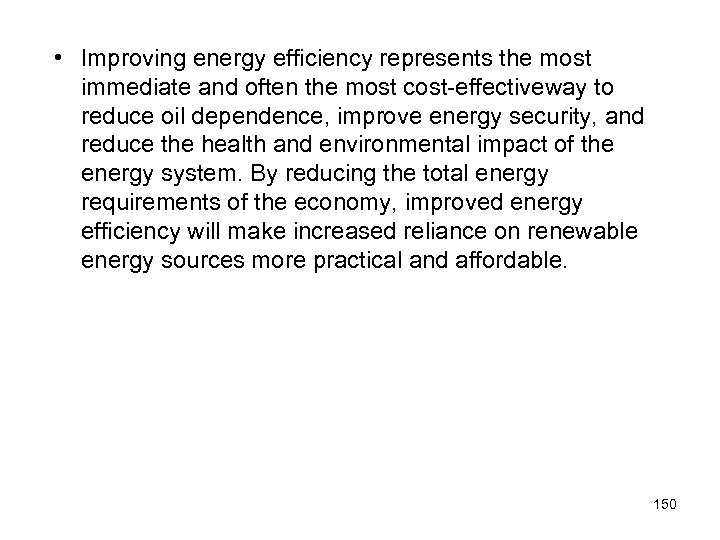  • Improving energy efficiency represents the most immediate and often the most cost-effectiveway