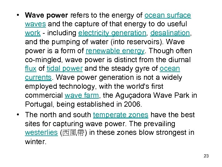  • Wave power refers to the energy of ocean surface waves and the