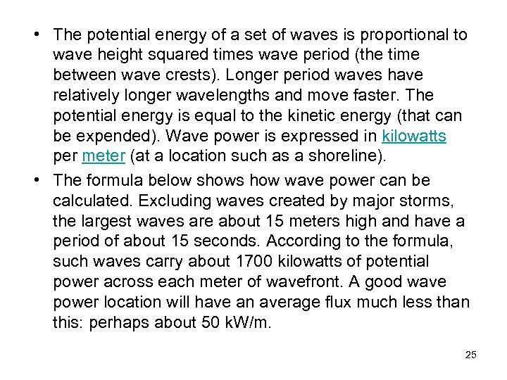  • The potential energy of a set of waves is proportional to wave