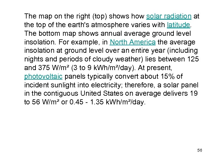 The map on the right (top) shows how solar radiation at the top of