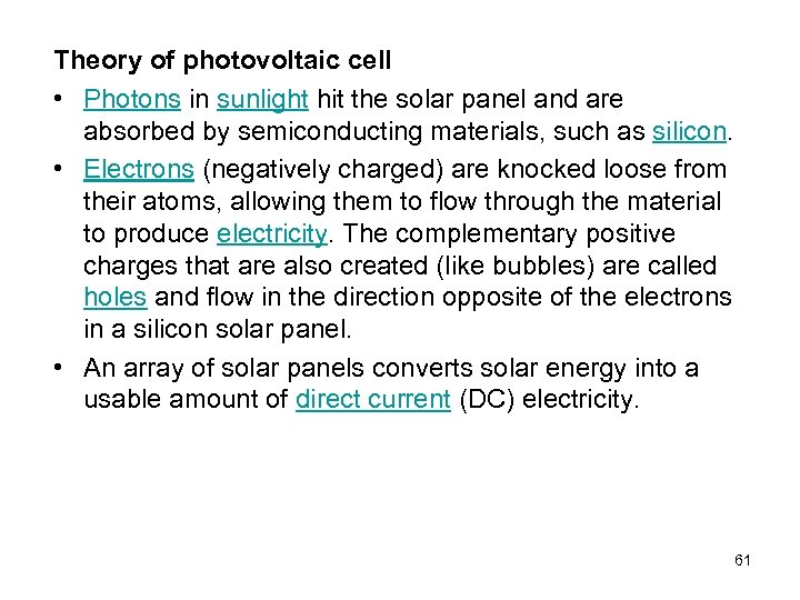 Theory of photovoltaic cell • Photons in sunlight hit the solar panel and are