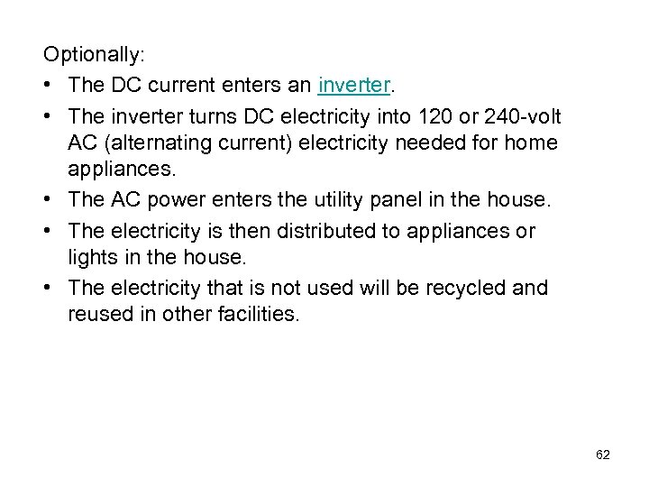 Optionally: • The DC current enters an inverter. • The inverter turns DC electricity