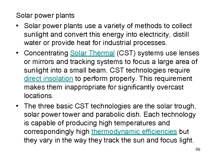 Solar power plants • Solar power plants use a variety of methods to collect
