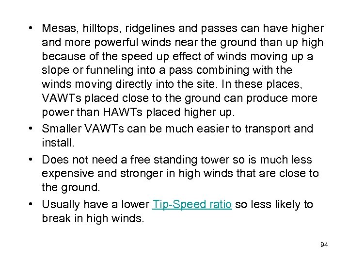  • Mesas, hilltops, ridgelines and passes can have higher and more powerful winds
