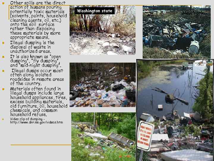 n n n Other spills are the direct action of humans pouring potentially toxic