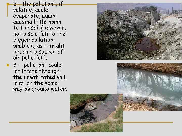 n n 2 - the pollutant, if volatile, could evaporate, again causing little harm