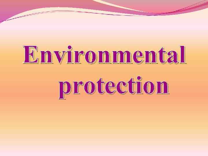 Environmental protection 