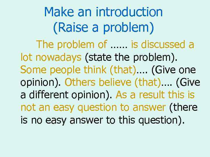Make an introduction (Raise a problem) The problem of …… is discussed a lot