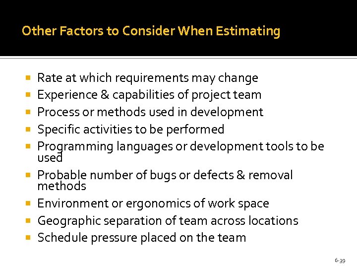 Other Factors to Consider When Estimating Rate at which requirements may change Experience &