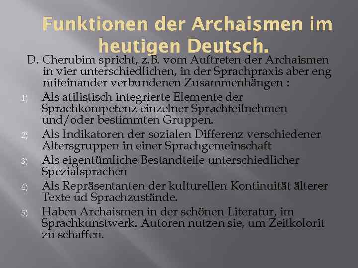 Funktionen der Archaismen im heutigen Deutsch. D. Cherubim spricht, z. B. vom Auftreten der