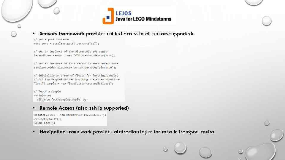  • Sensors framework provides unified access to all sensors supported: • Remote Access