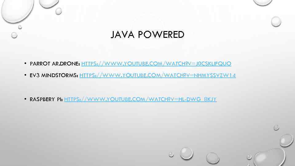 JAVA POWERED • PARROT AR. DRONE: HTTPS: //WWW. YOUTUBE. COM/WATCH? V=J 0 CSKLIFQUO •