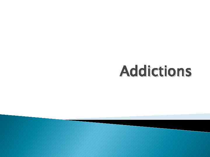 Addictions 