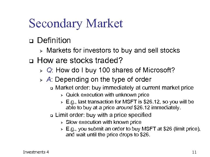 Secondary Market q Definition Ø q Markets for investors to buy and sell stocks