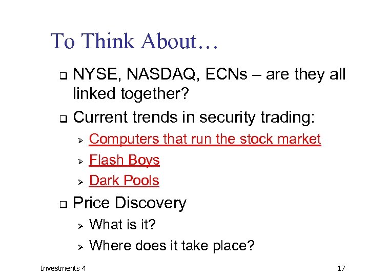 To Think About… NYSE, NASDAQ, ECNs – are they all linked together? q Current