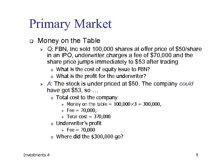 Primary Market q Money on the Table Ø Q: FBN, Inc sold 100, 000