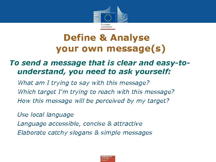 Define & Analyse your own message(s) To send a message that is clear and