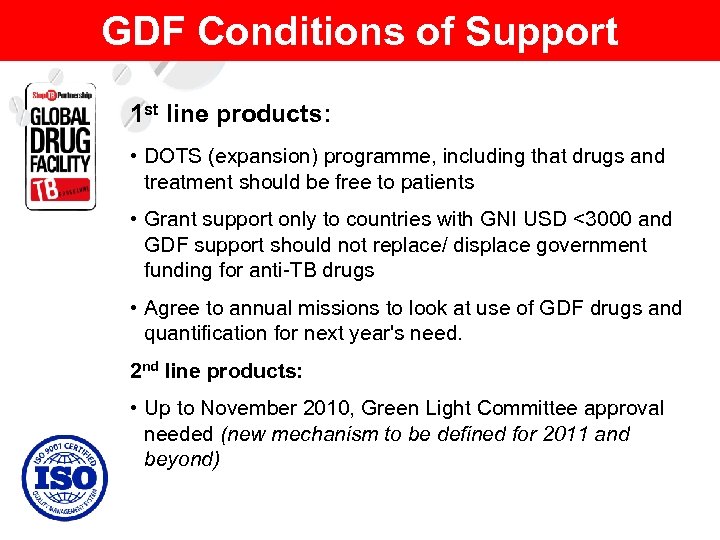 GDF Conditions of Support 1 st line products: • DOTS (expansion) programme, including that