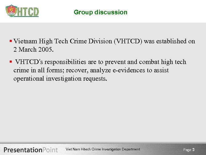 Group discussion § Vietnam High Tech Crime Division (VHTCD) was established on 2 March