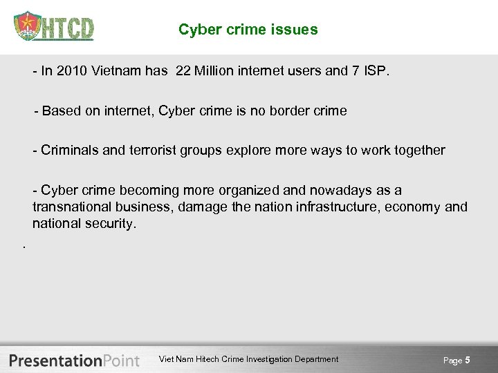 Cyber crime issues - In 2010 Vietnam has 22 Million internet users and 7