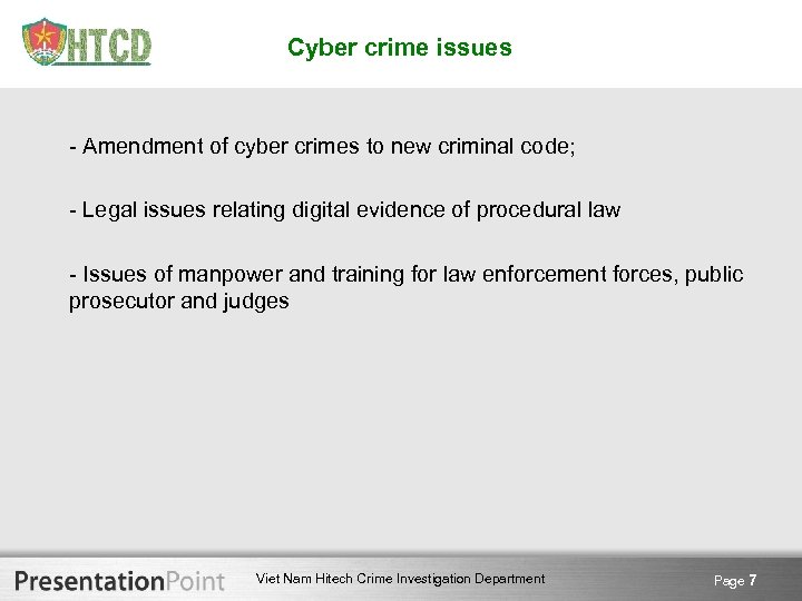 Cyber crime issues - Amendment of cyber crimes to new criminal code; - Legal